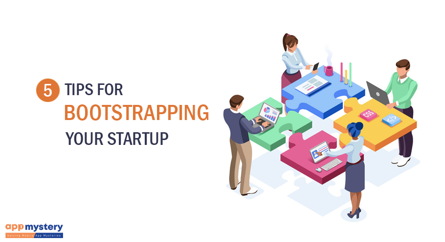 5 tips for bootstrapping your start-up