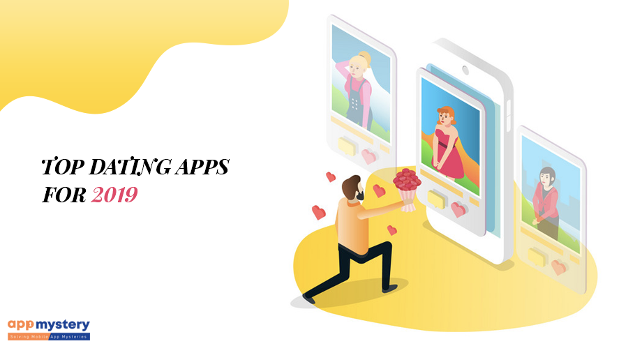 Top Dating Apps To Look out in 2019