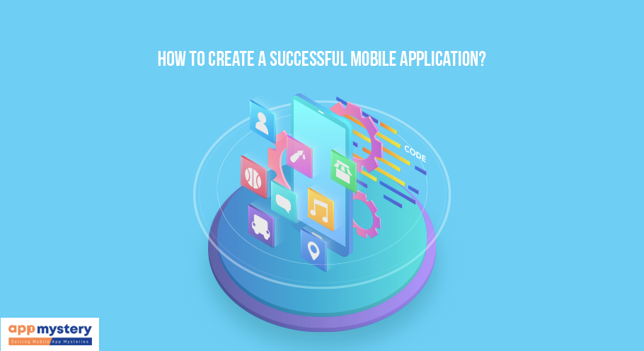 How to Create a Successful Mobile Application