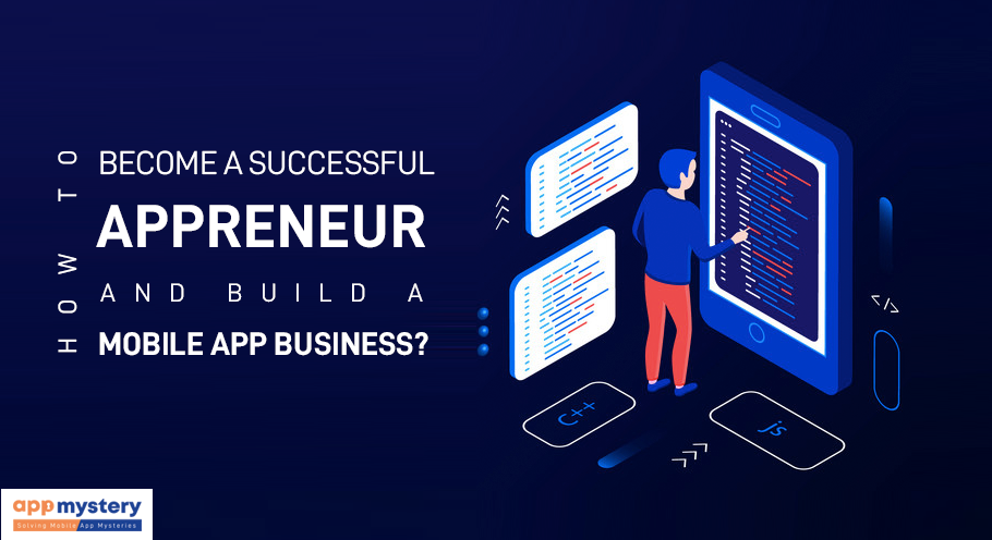 How To Become A Successful Appreneur And Build A Mobile App Business?