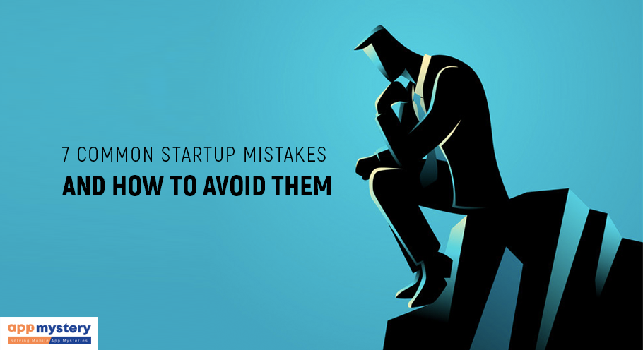 7 Common Startup Mistakes and How to Avoid Them