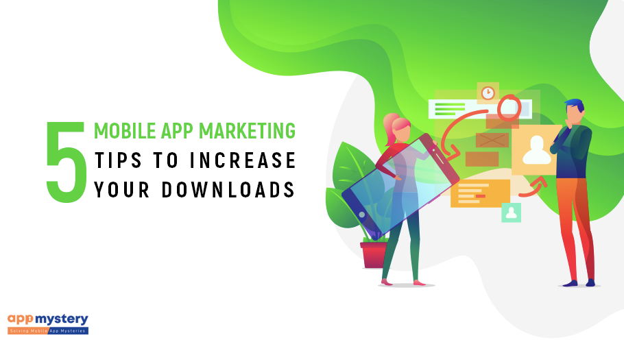 5 Mobile App Marketing Tips To Increase Downloads