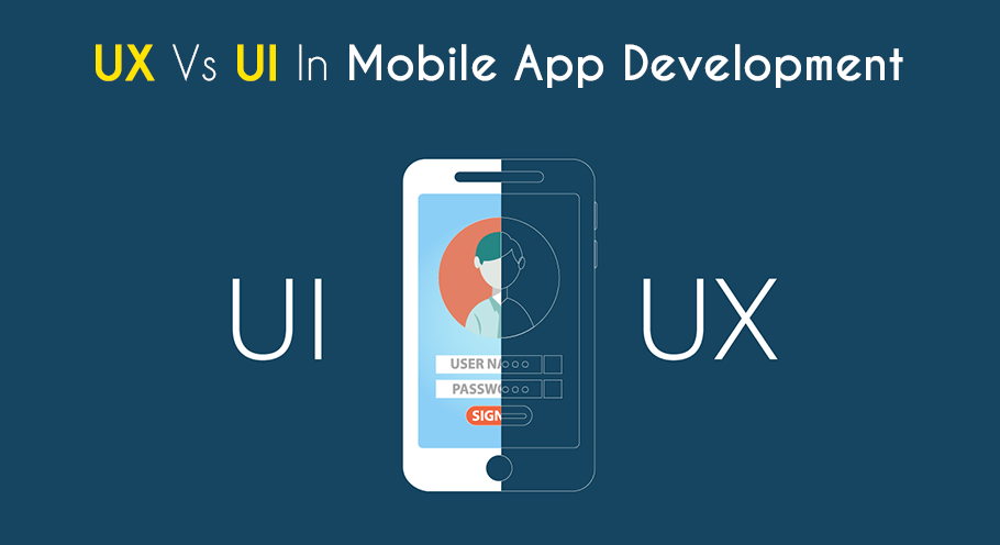 UX Vs UI In Mobile App Development