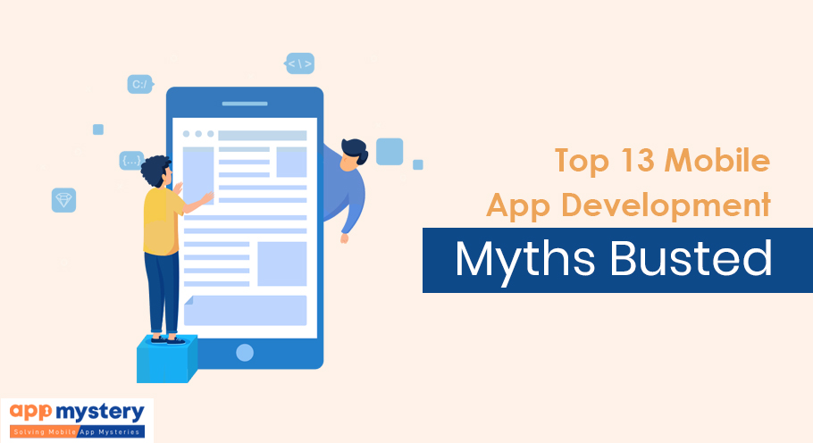 Top 13 Mobile App Development Myths Busted