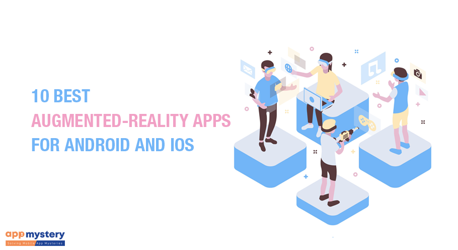 10 Best Augmented Reality Apps For Android And IOS