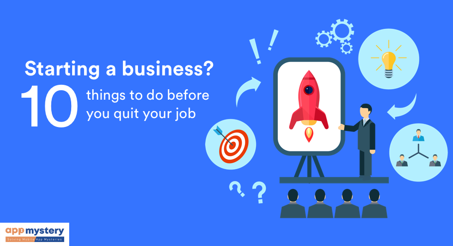 Starting a business? 10 things to do before you quit your job