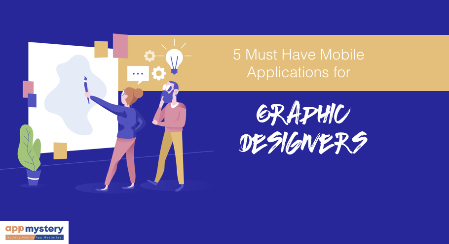 5 Must Have Applications For Graphic Designing