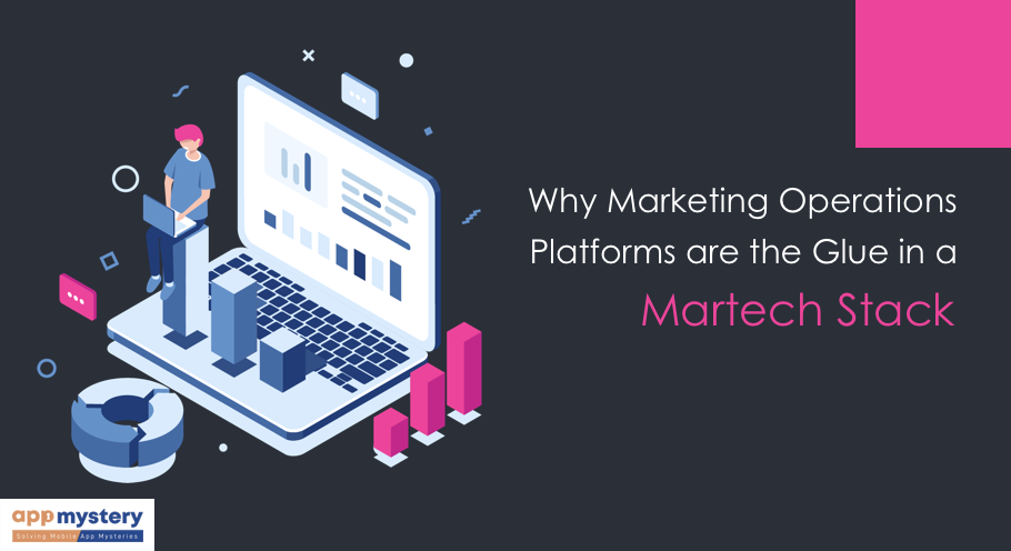 Why Marketing Operations Platforms are the Glue in a Martech Stack