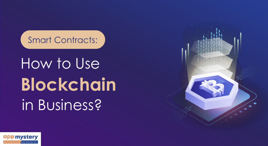 Smart Contracts : How To Use Blockchain In Business